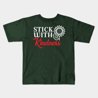 Stick with kindness Kids T-Shirt